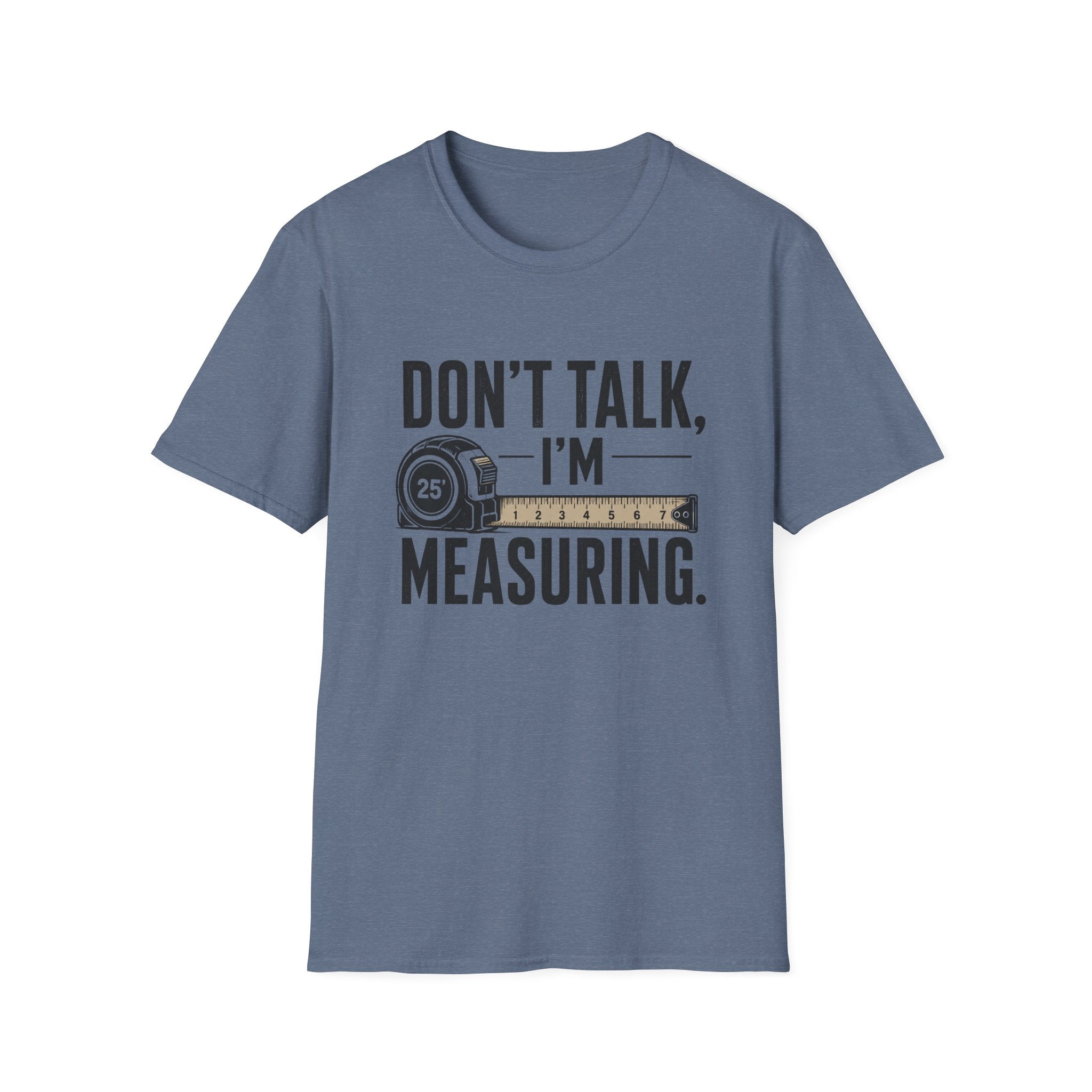 Don't Talk I'm Measuring T-Shirt