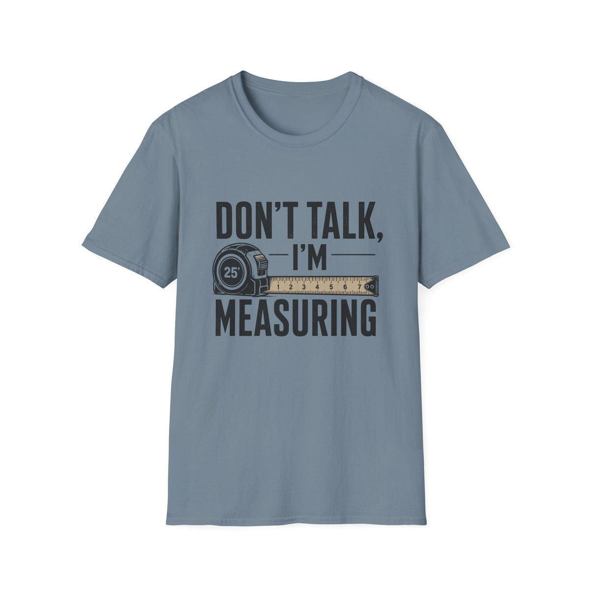 Don't Talk I'm Measuring T-Shirt