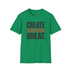 Create Something Great T-Shirt