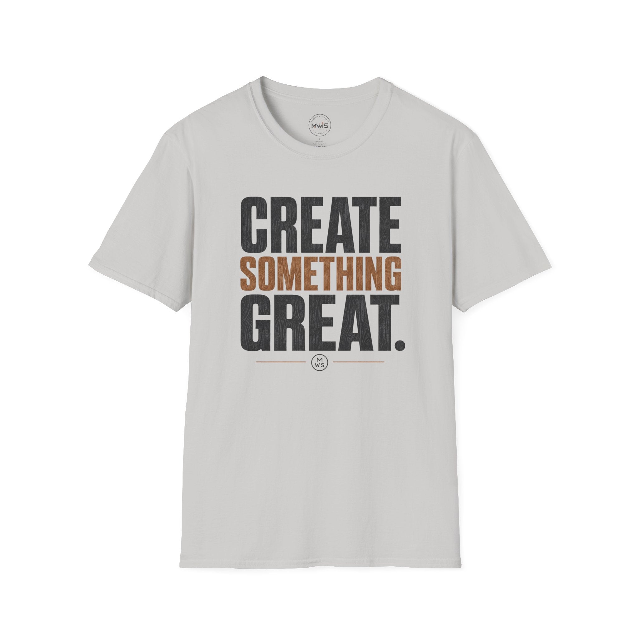 Create Something Great T-Shirt