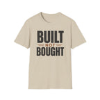 Built Not Bought T-Shirt