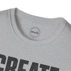 Create Something Great T-Shirt