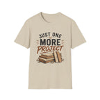 Just One More Project T-Shirt