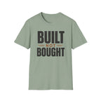 Built Not Bought T-Shirt