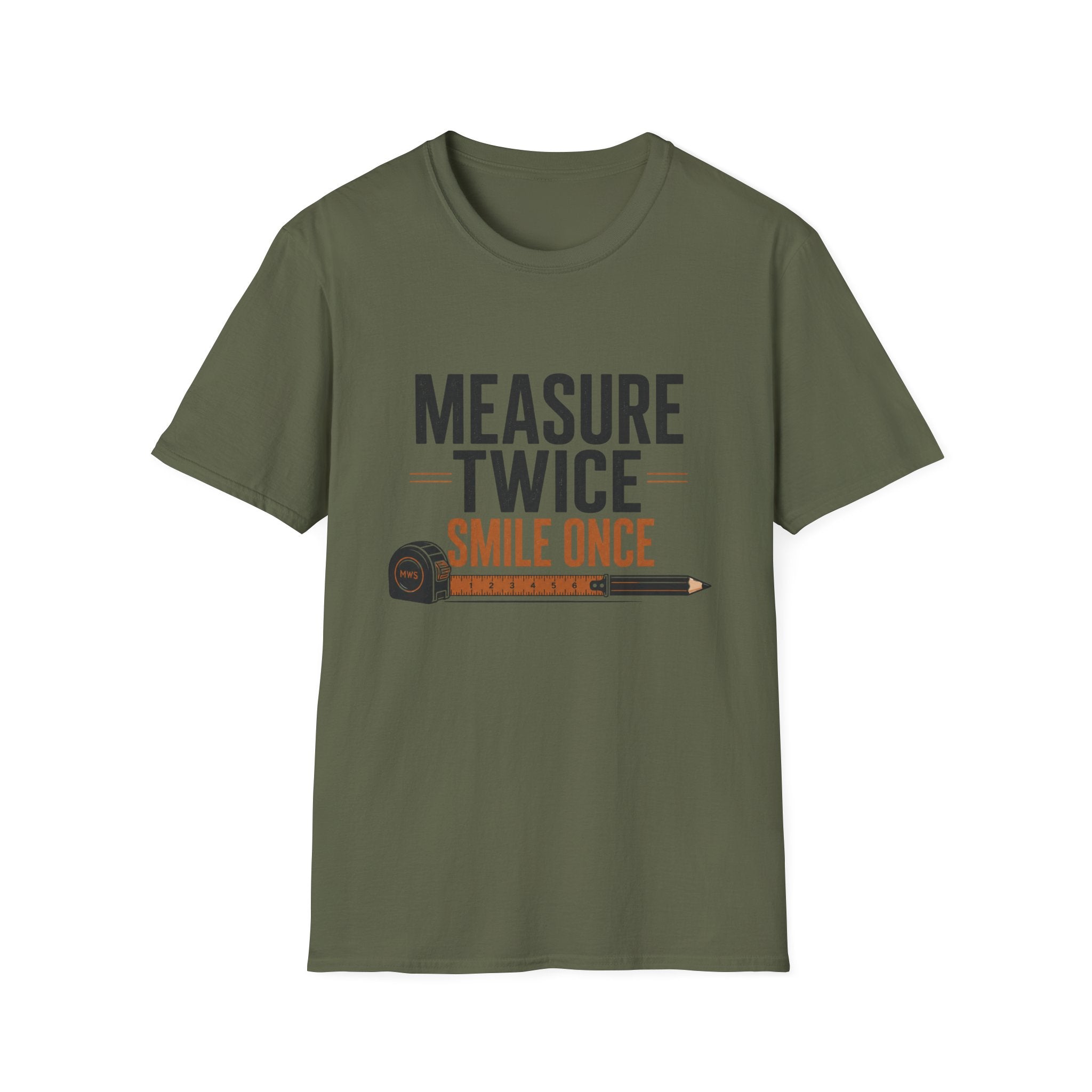 Measure Twice Smile Once T-Shirt