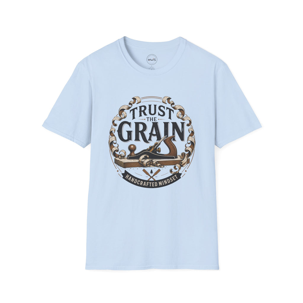 Trust The Grain T-Shirt