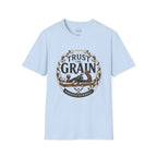 Trust The Grain T-Shirt