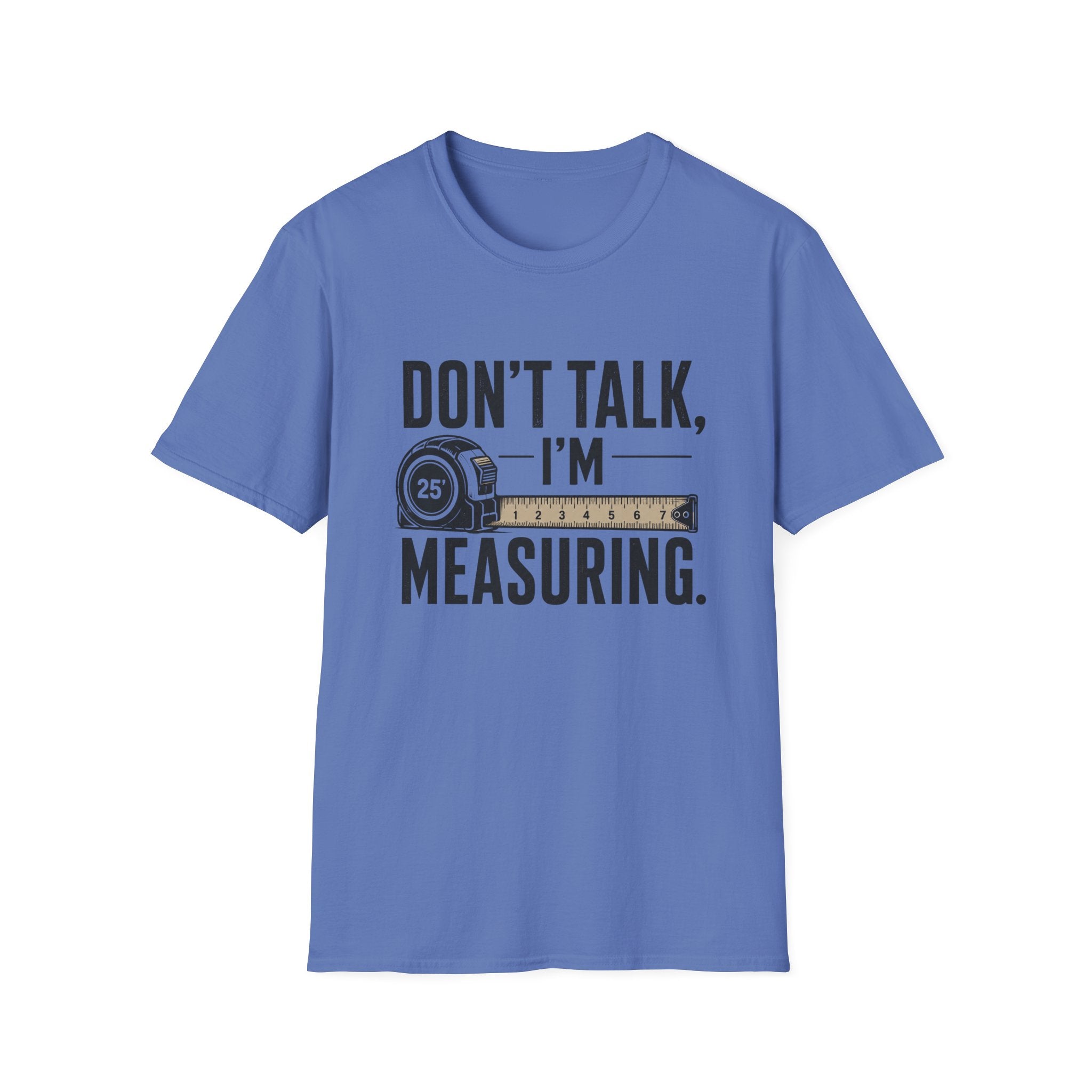 Don't Talk I'm Measuring T-Shirt