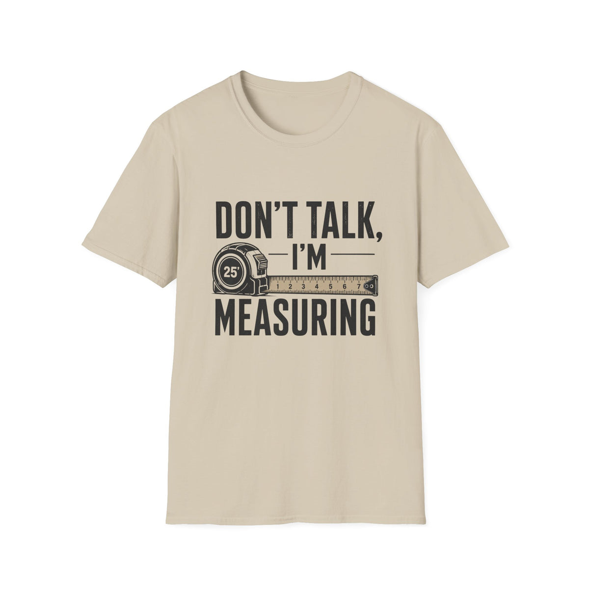 Don't Talk I'm Measuring T-Shirt