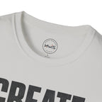 Create Something Great T-Shirt