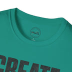 Create Something Great T-Shirt