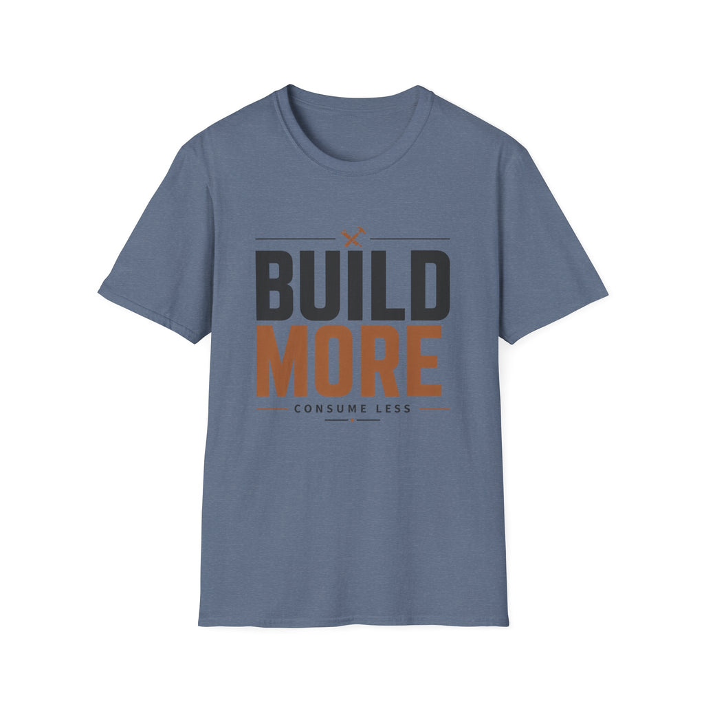 Build More, Consume Less T-Shirt