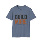 Build More, Consume Less T-Shirt