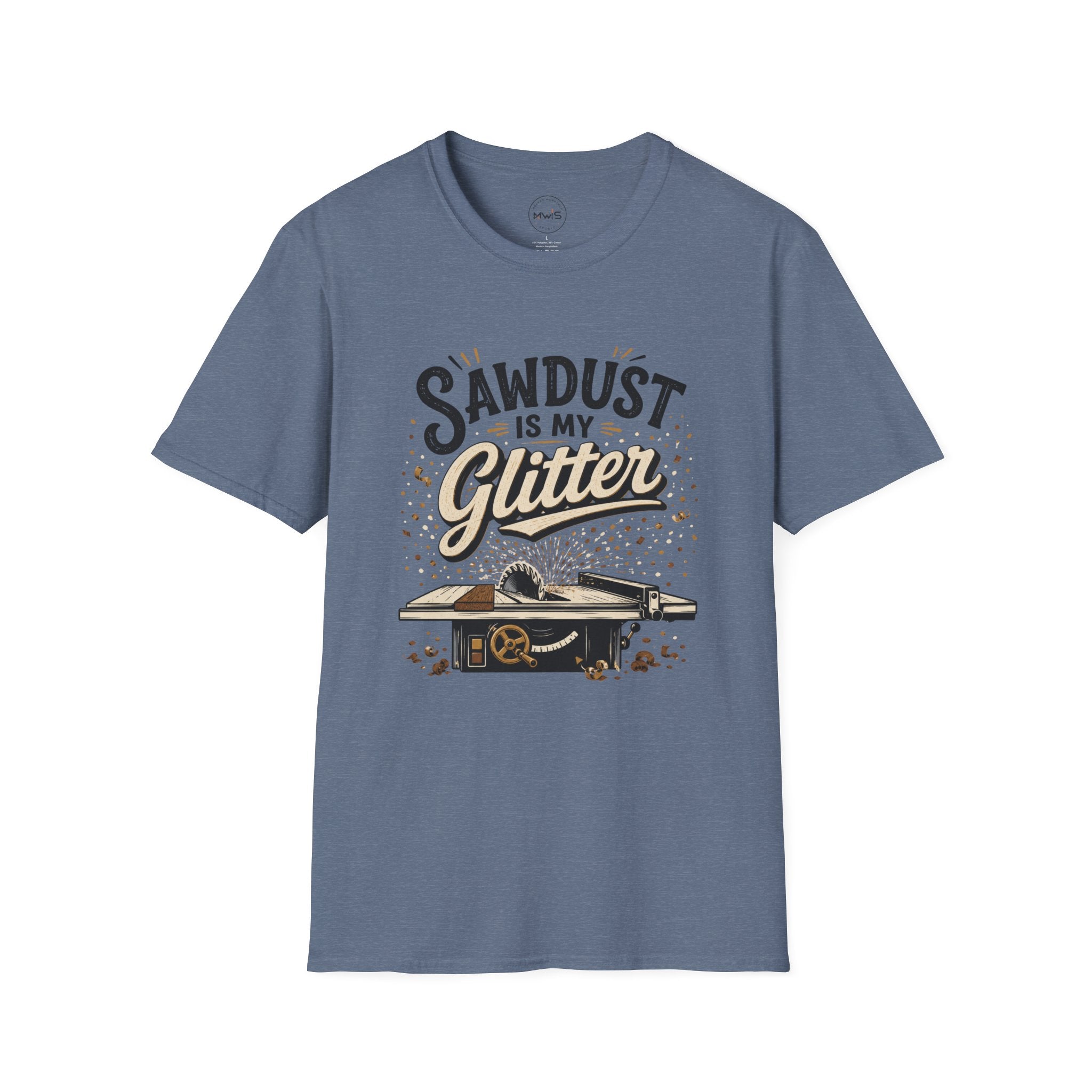 Sawdust is My Glitter T-Shirt