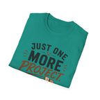 Just One More Project T-Shirt