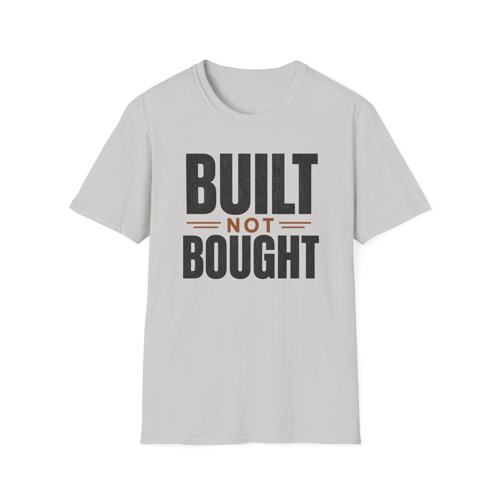 Built Not Bought T-Shirt