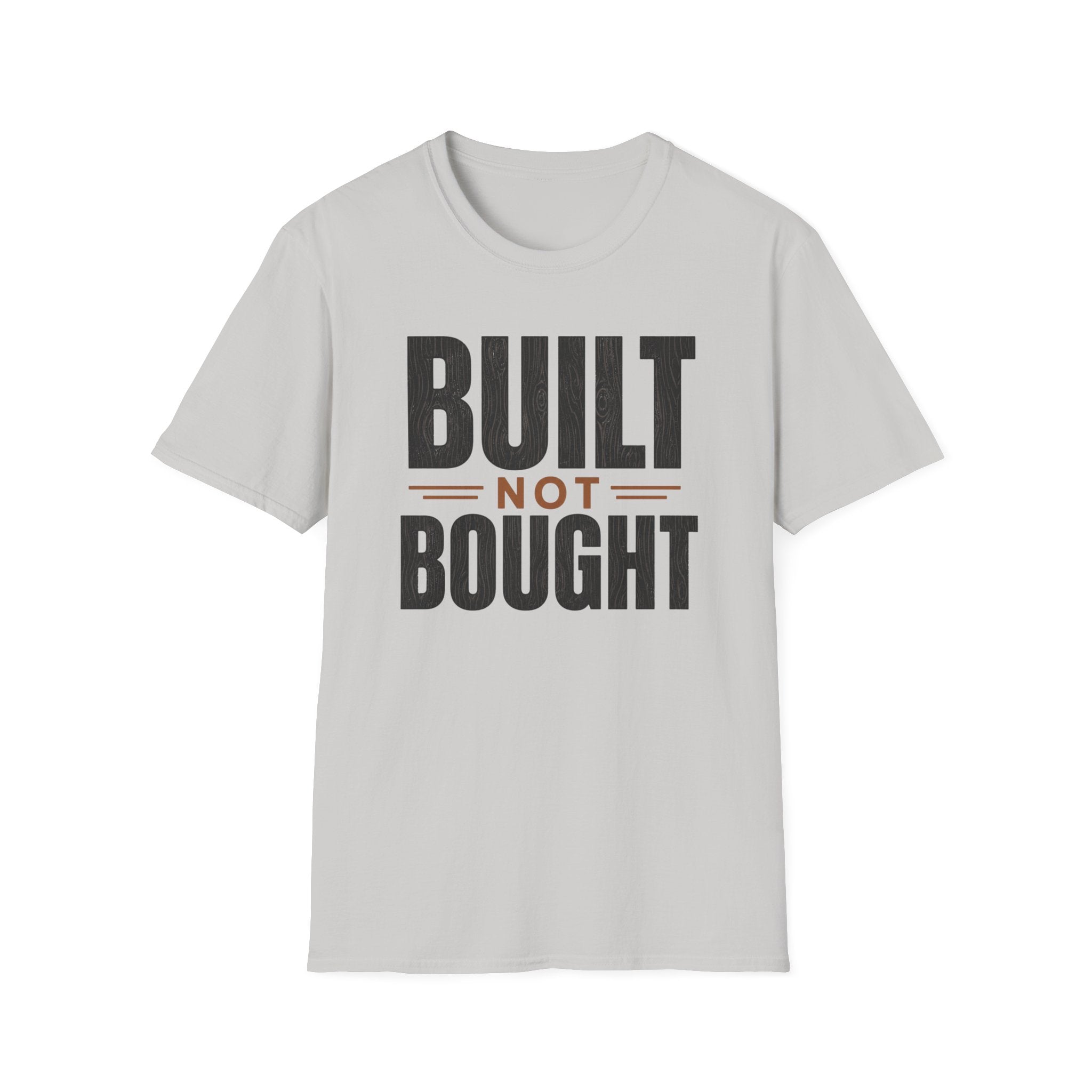 Built Not Bought T-Shirt