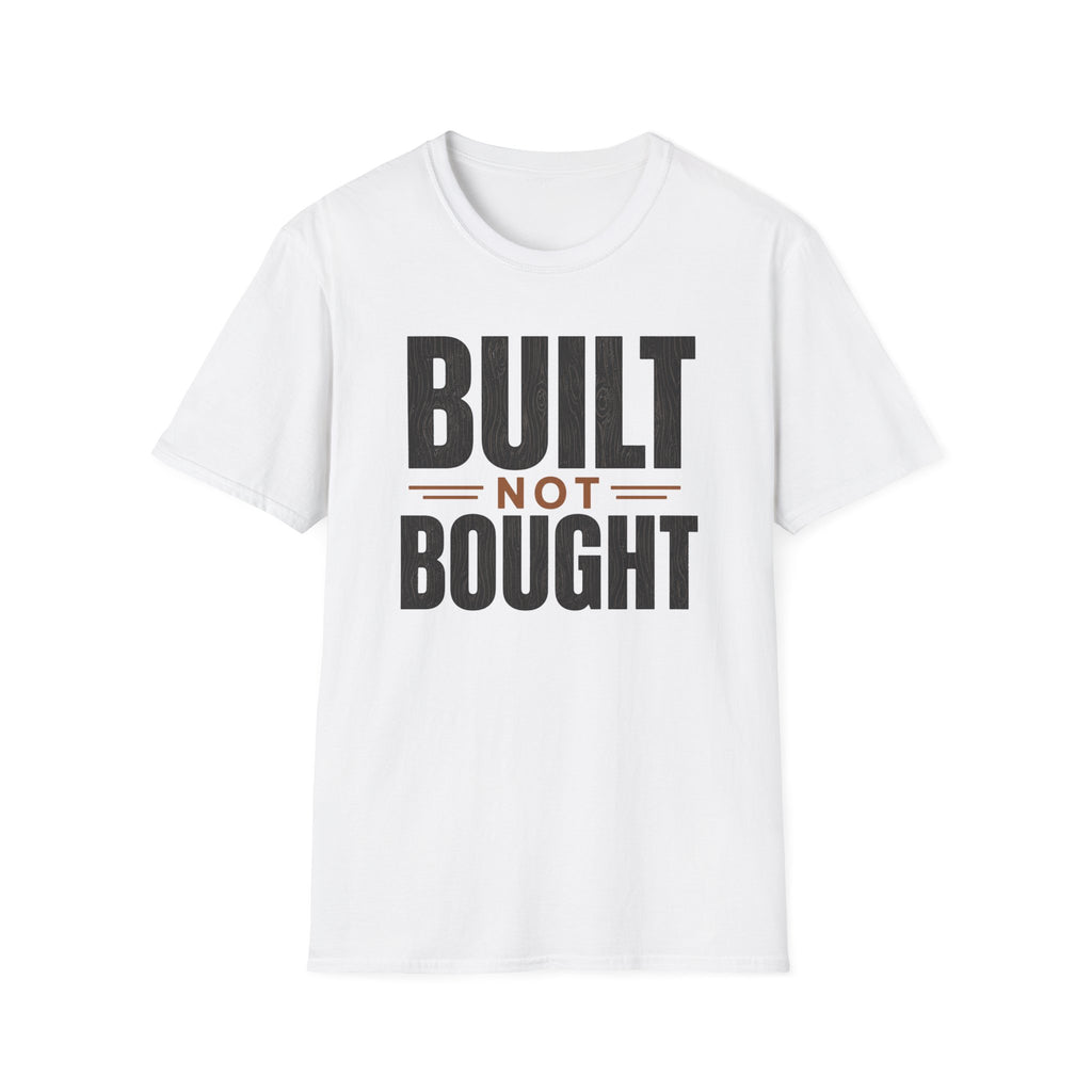 Built Not Bought T-Shirt