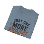 Just One More Project T-Shirt