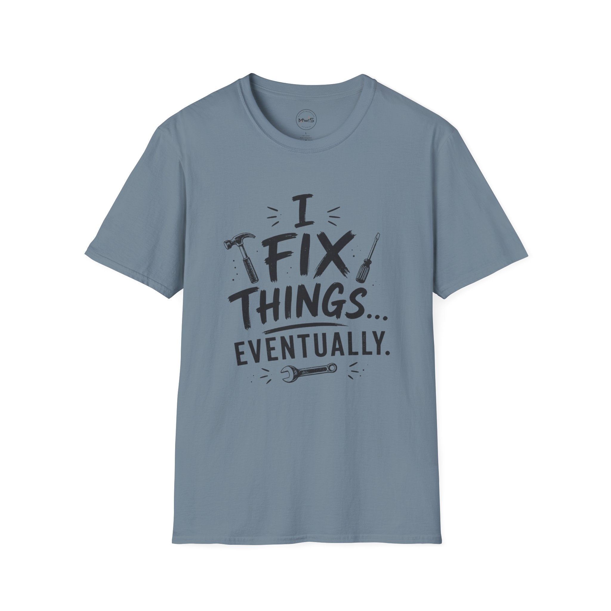 I Fix Things Eventually T-Shirt