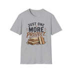 Just One More Project T-Shirt
