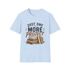 Just One More Project T-Shirt