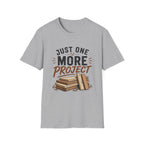 Just One More Project T-Shirt