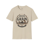 Trust The Grain T-Shirt