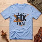 I Can Fix That T-Shirt