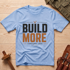 Build More, Consume Less T-Shirt