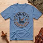 Project Complete T-Shirt