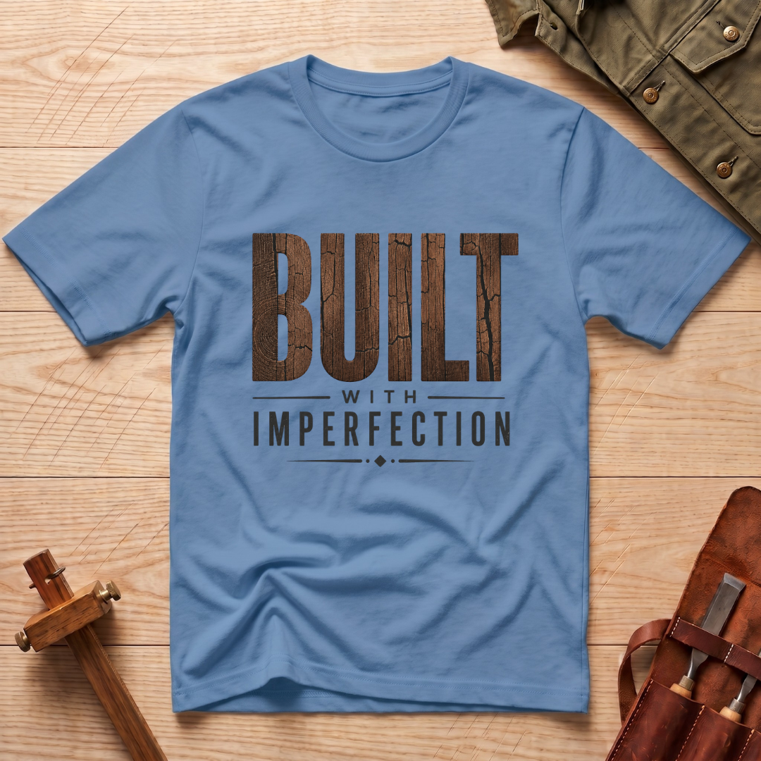 Built With Imperfection T-Shirt