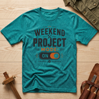 Weekend Project Mode On T-Shirt