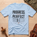 Progress Over Perfect T-Shirt
