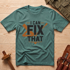 I Can Fix That T-Shirt